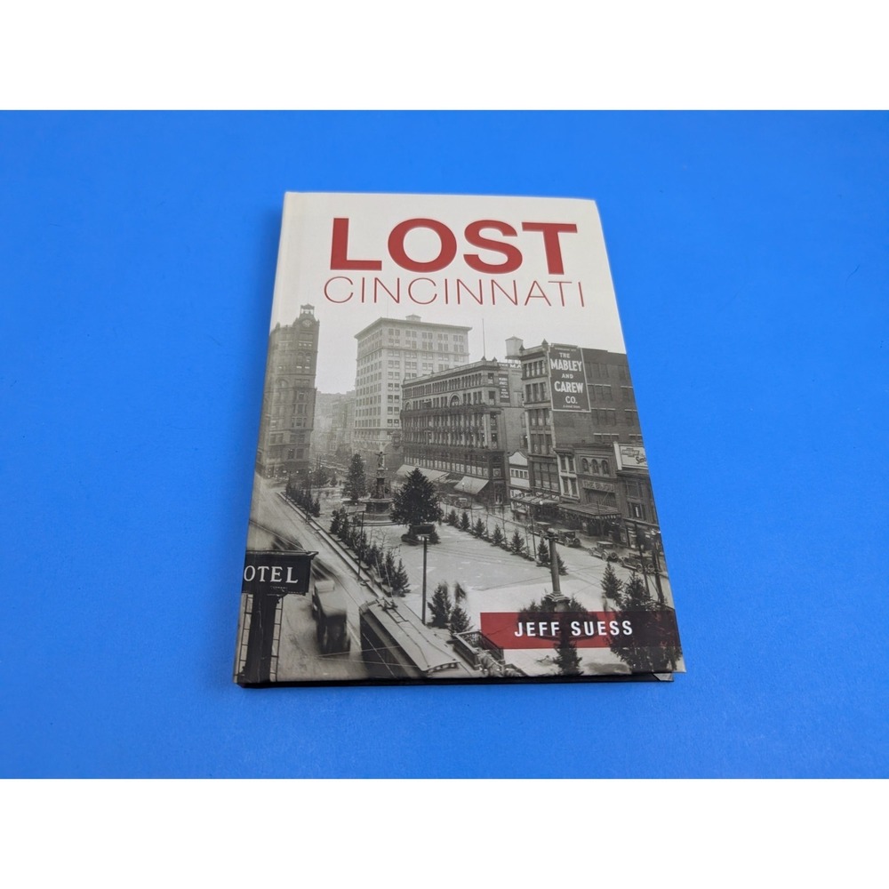 Lost Cincinnati Jeff Seuss Hardcover Book History Press 2015 Ohio History
